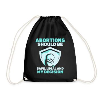 Abortions should be safe, legal and my decision - Turnbeutel - Schwarz - Vorne