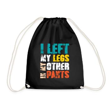 I left my legs in my other pants - Turnbeutel - Schwarz - Vorne