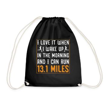 Wake up in the morning andcan run 13.1 miles - Turnbeutel - Schwarz - Vorne