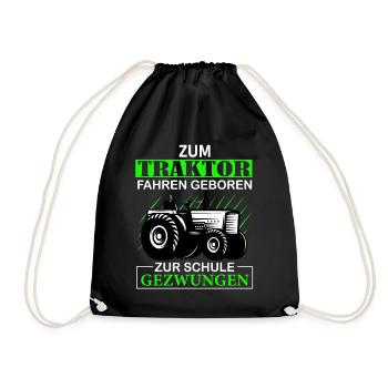 Zum Traktor fahren geboren Zur Schule gezwungen - Turnbeutel - Schwarz - Vorne