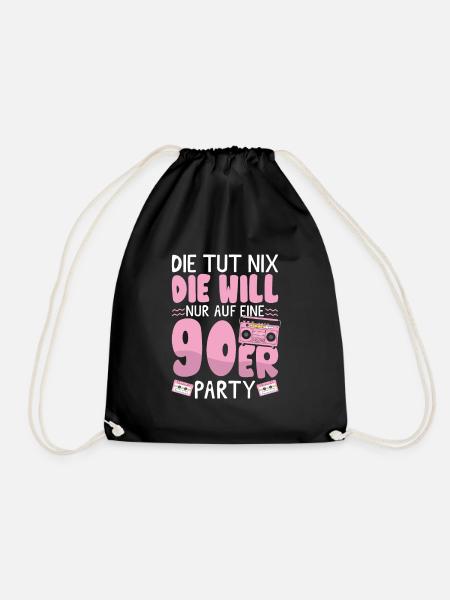 Die will nur auf eine 90er Party - Turnbeutel - Schwarz