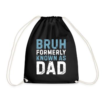 Bruh formerly known as dad - Turnbeutel - Schwarz - Vorne