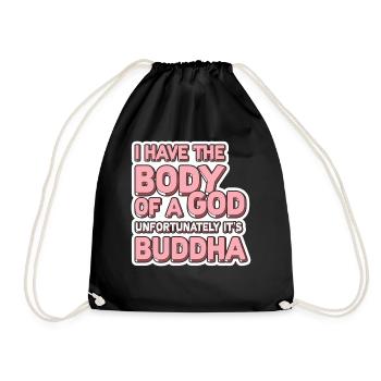 I Have The Body Of A God Unfortunately Its Buddha5 - Turnbeutel - Schwarz - Vorne
