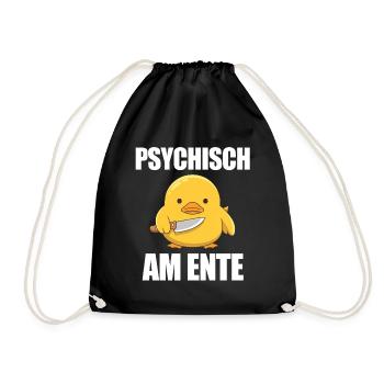 Psychisch Am Ente Lustiger Spruch - Turnbeutel - Schwarz - Vorne
