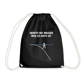 Genitiv Ins Wasser Weil Es Dativ Ist Grammatik Fun - Turnbeutel - Schwarz - Vorne