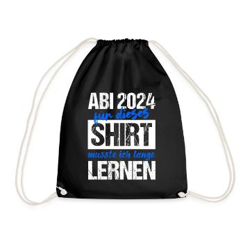 Abi 2024 Für Dieses Shirt Musste Ich Lange Lernen - Turnbeutel - Schwarz - Vorne