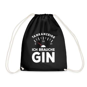 Tank leer - Ich brauche Gin - Sauf Spruch - Turnbeutel - Schwarz - Vorne