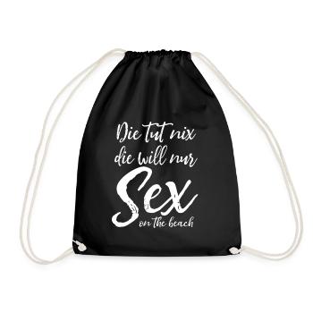 Die tut nix, die will nur Sex on the beach, Spruch - Turnbeutel - Schwarz - Vorne