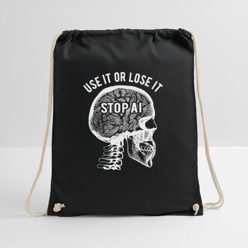 Use it or lose it, Artificial Intelligence, Stop AI Drawstring Bag