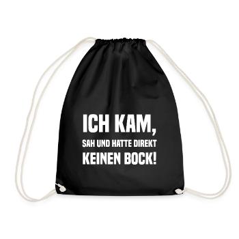 Ich kam, sah und hatte direkt keinen Bock! - Turnbeutel - Schwarz - Vorne
