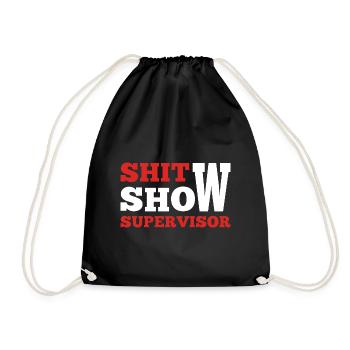 Shit Show Supervisor - Drawstring Bag - black - Front