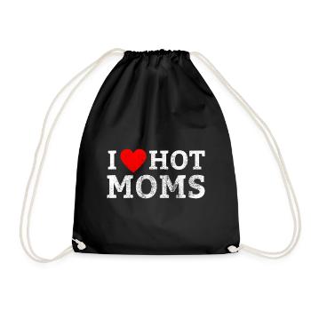 I Love Hot Moms - Funny Humor Saying T-Shirt - Turnbeutel - Schwarz - Vorne
