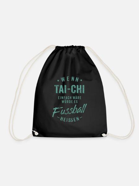Wenn Tai Chi einfach wäre würde es Fussball - Turnbeutel - Schwarz