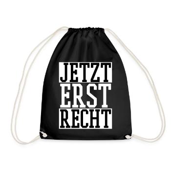 Jetzt erst Recht - Turnbeutel - Schwarz - Vorne