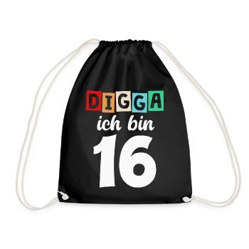 Digga Ich Bin 16 Jahre 16. Geburtstag - Turnbeutel - Schwarz - Vorne