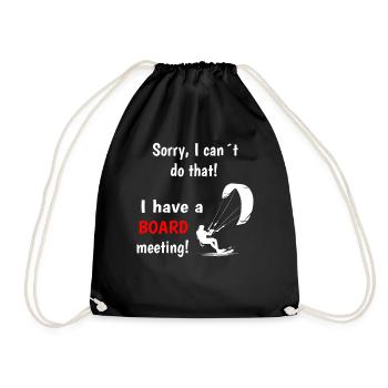 "I Can't, Board Meeting" Kiteboarding Humor Shirt - Drawstring Bag - black - Front