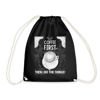 Coffee First – Then I Do The Things - Drawstring Bag - black - Front