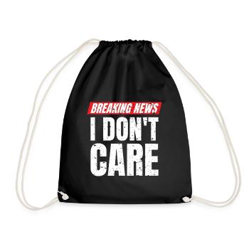 Breaking News I Don't Care Statement - Drawstring Bag - black - Front