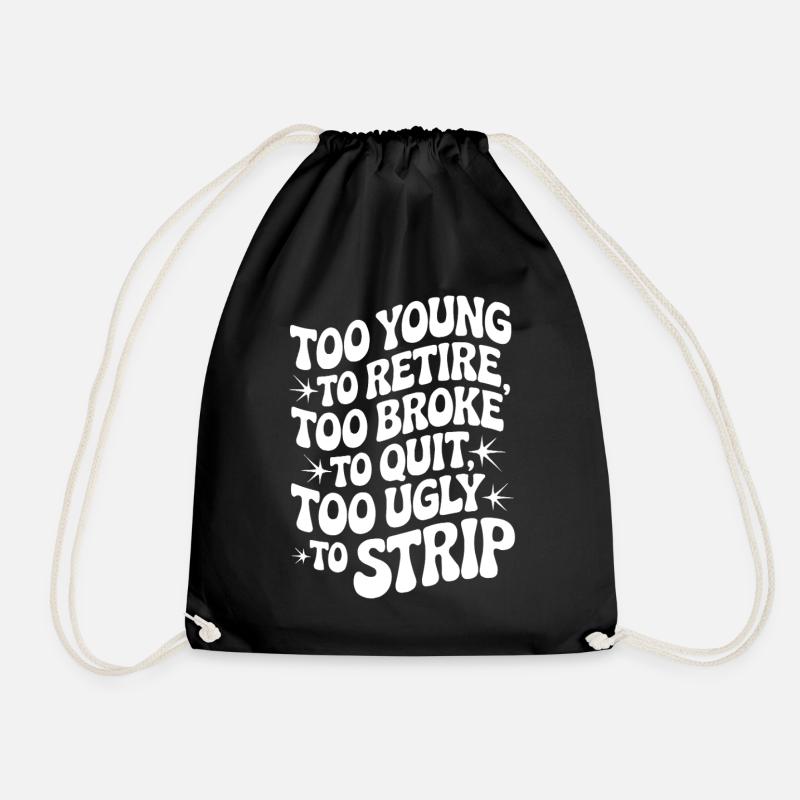 Too Young To Retire Spruch - Turnbeutel - Schwarz