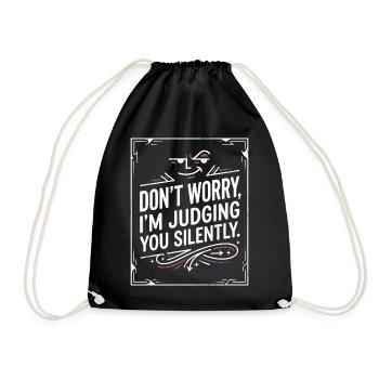 Oh I'm Sorry – Sarcasm Humor Quote - Drawstring Bag - black - Front
