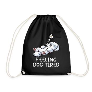 Feeling Dog Tired Maltese Maltese Owner - Drawstring Bag - black - Front