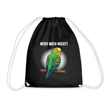 Nerv Mich Nicht Wellensittich Wellensittichhalter - Turnbeutel - Schwarz - Vorne