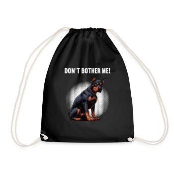 Don't Bother Me Dobermann Doberman Owner - Drawstring Bag - black - Front