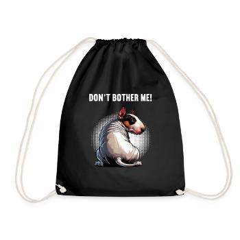 Don't Bother Me Miniatur Bullterrier Bully Bullys - Turnbeutel - Schwarz - Vorne