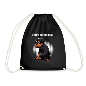 Don't Bother Me Rottweiler Rottweiler Owner - Drawstring Bag - black - Front