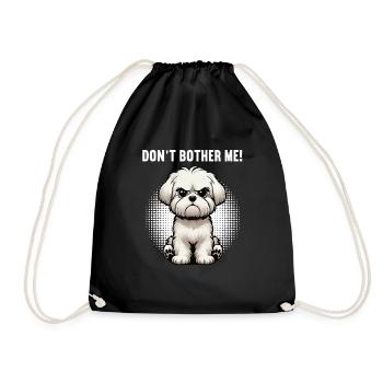 Don't Bother Me Malteser Maltese Owner Maltese - Drawstring Bag - black - Front