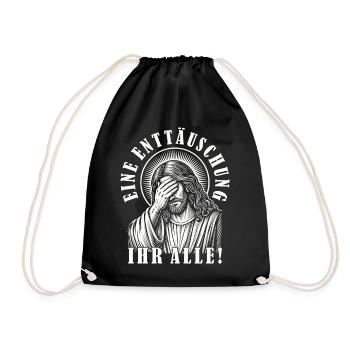 Lustiges Jesus Eine Enttäuschung Ihr Alle Ironie - Turnbeutel - Schwarz - Vorne