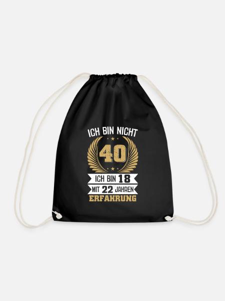 Ich bin nicht 40 - Ich bin 18 mit 22 Jahren Erf... - Turnbeutel - Schwarz