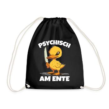Psychisch am Ente lustiger Spruch - Turnbeutel - Schwarz - Vorne