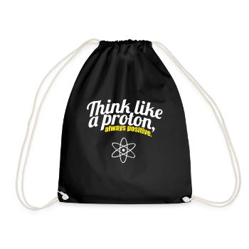 Think Like A Proton always positive funny lustig - Turnbeutel - Schwarz - Vorne