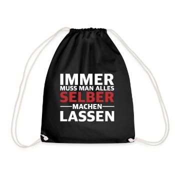 Immer muss man alles selber machen lassen - Turnbeutel - Schwarz - Vorne