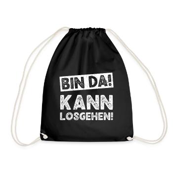 Bin da Kann losgehen, Bin da Kann losgehen Spruch - Turnbeutel - Schwarz - Vorne