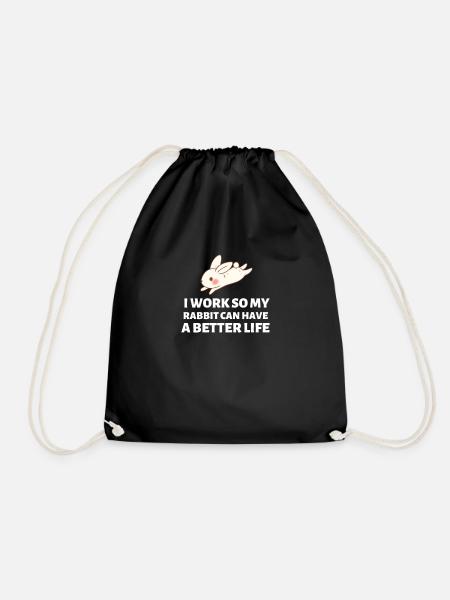 Ich arbeite, damit mein Kaninchen ein besseres Leben haben kann - Hase - Turnbeutel - Schwarz