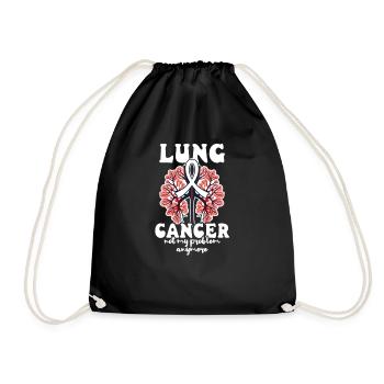 Lung Cancer Awareness Not My Problem Anymore - Drawstring Bag - black - Front