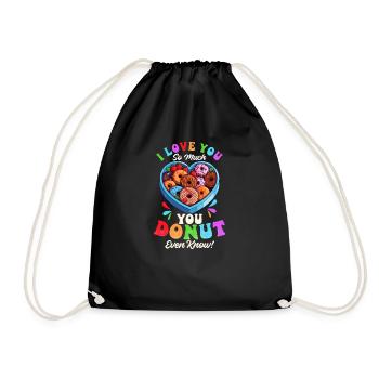 Donut Love You So Much Donut Even Know - Drawstring Bag - black - Front