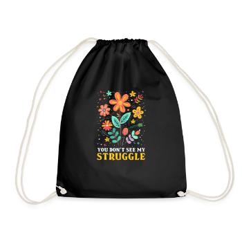 Invisible Disability You Don't See My Struggle - Drawstring Bag - black - Front