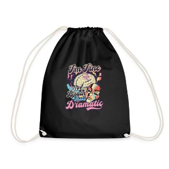 Depression Awareness I'm Fine My Brain Dramatic - Drawstring Bag - black - Front