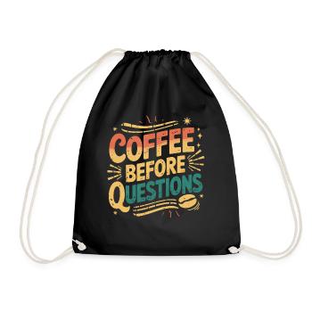 Coffee Before Questions 9 - Turnbeutel - Schwarz - Vorne