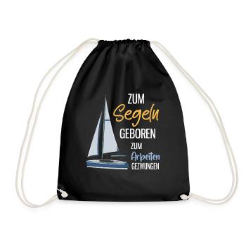 Zum Segeln Geboren Zum Arbeiten Gezwungen Segler - Turnbeutel - Schwarz - Vorne
