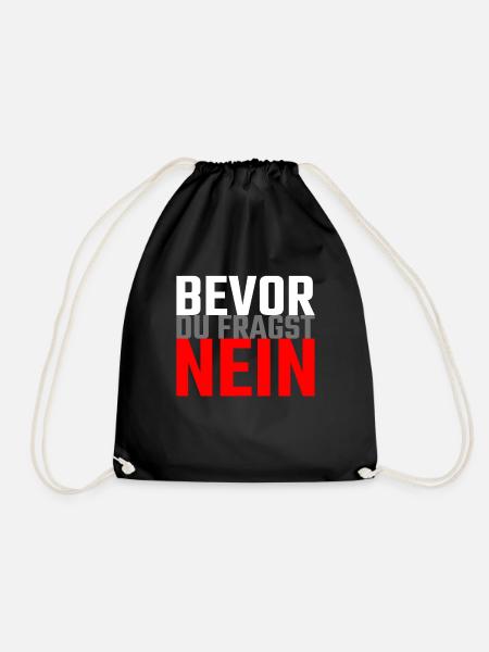 Bevor du fragst nein - Lustige Sprüche - Turnbeutel - Schwarz