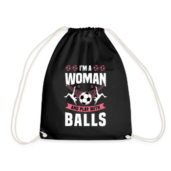 I'm A Woman And Play With Balls soccer Player Team - Drawstring Bag - black - Front
