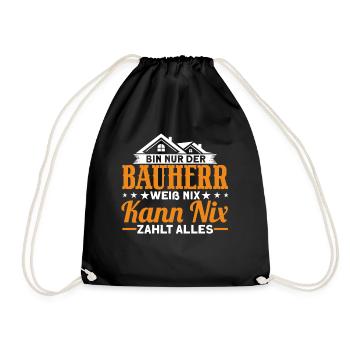 Bin Nur Der Bauherr Weiß Nix Kann Nix Zahlt Alles - Turnbeutel - Schwarz - Vorne