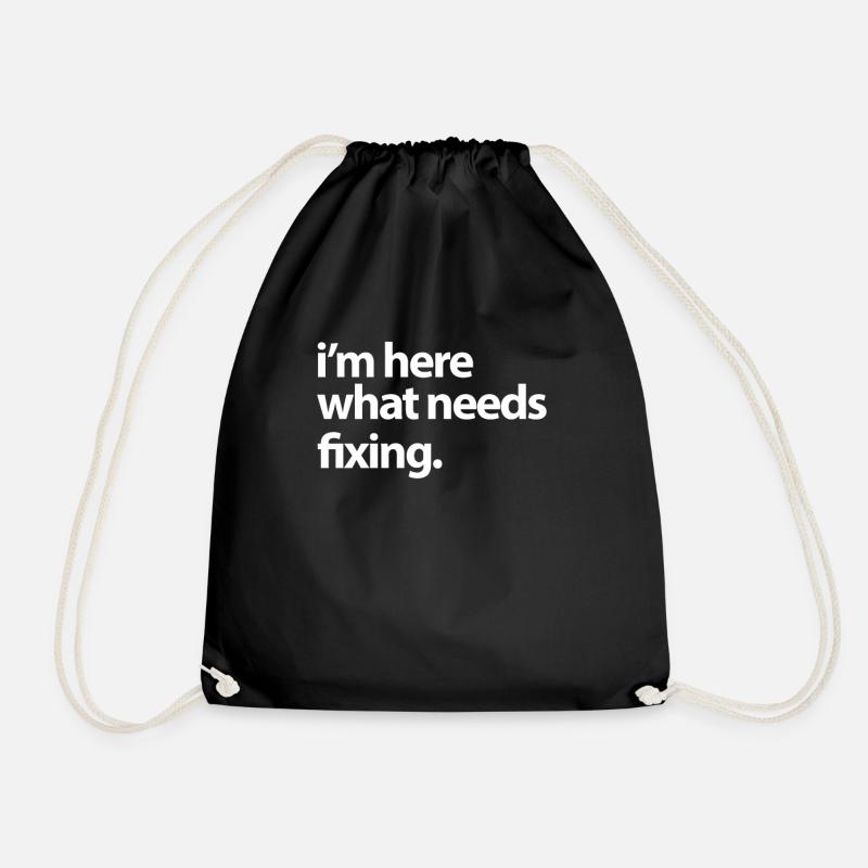 I'm here what need fixing funny handyman - Drawstring Bag - black