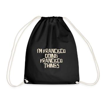 I'm Francisco doing Francisco things - Drawstring Bag - black - Front