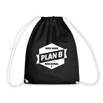 Plan B! Was war Plan B nochmal? - Turnbeutel - Schwarz - Vorne