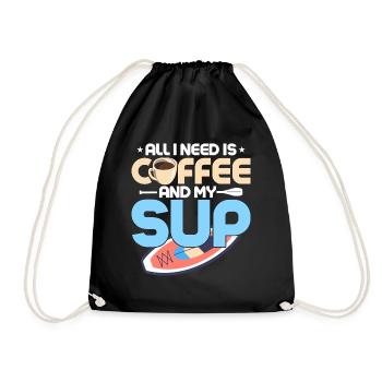 All I Need Is Coffee And My SUP Stand Up Paddle Bo - Turnbeutel - Schwarz - Vorne